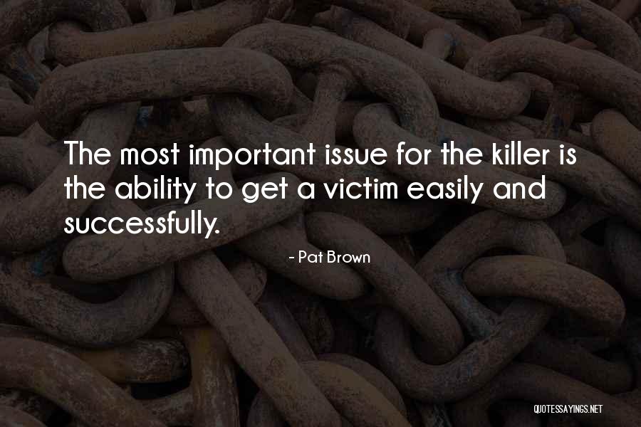 Pat Brown Quotes 424589