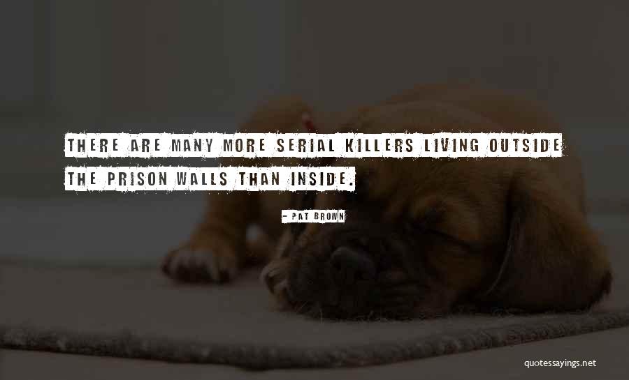 Pat Brown Quotes 426447 Pat Brown Quotes 426447