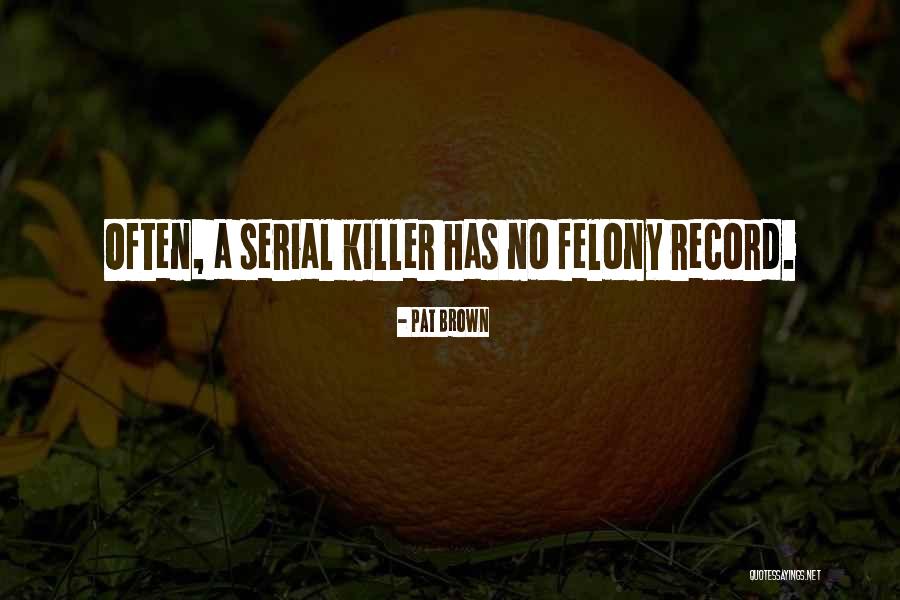 Pat Brown Quotes 539885 Pat Brown Quotes 539885