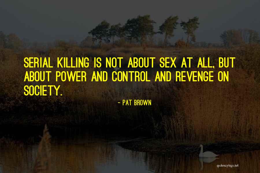 Pat Brown Quotes 630252