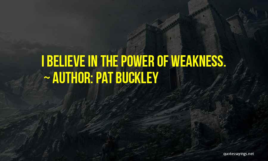 Pat Buckley Quotes 683914