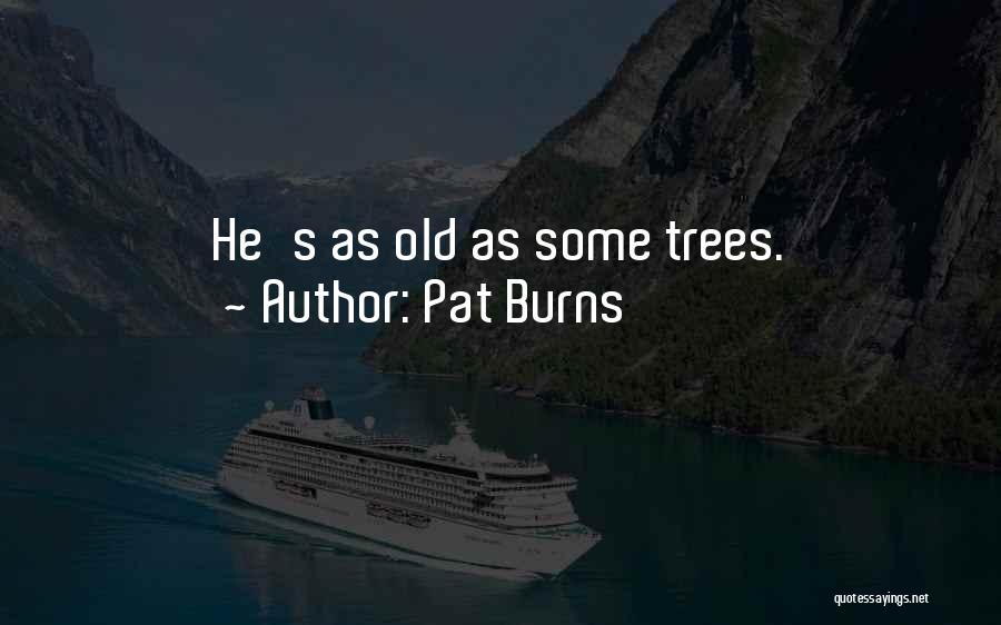 Pat Burns Quotes 1109702