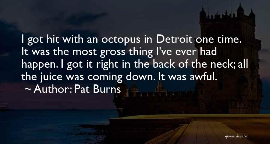 Pat Burns Quotes 593946