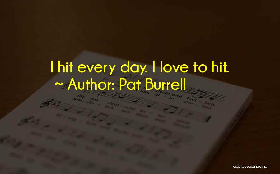 Pat Burrell Quotes 728224