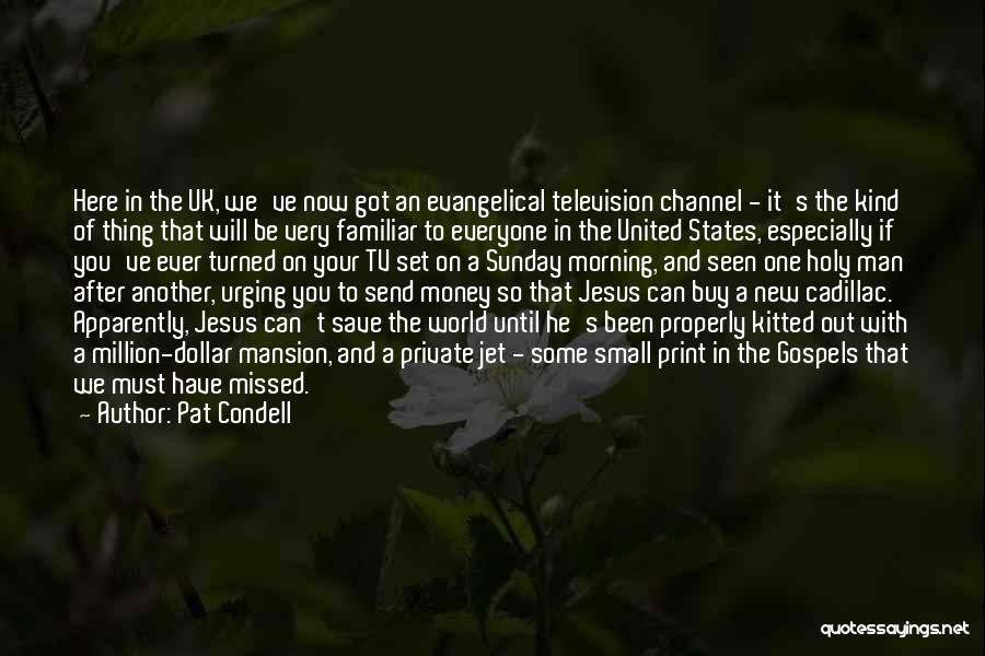 Pat Condell Quotes 746260