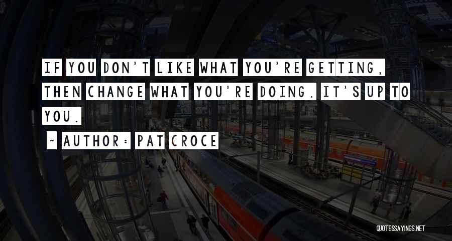 Pat Croce Quotes 2068310