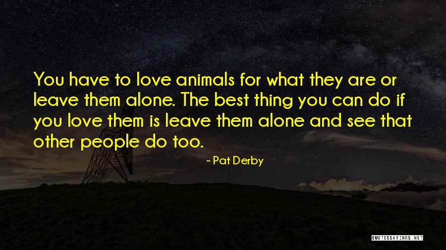 Pat Derby Quotes 235881 Pat Derby Quotes 235881
