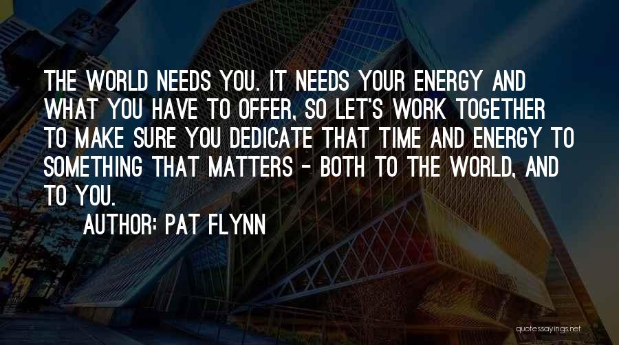 Pat Flynn Quotes 601024