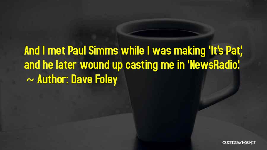Pat Foley Quotes By Dave Foley