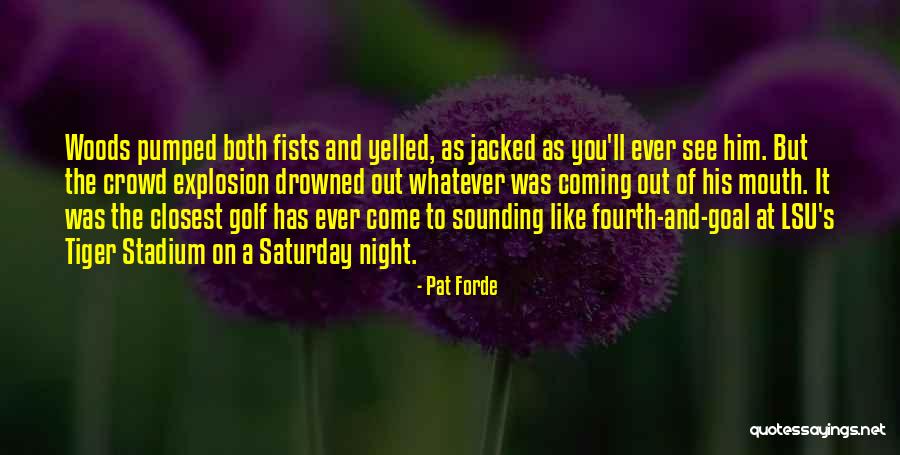 Pat Forde Quotes 1081766 Pat Forde Quotes 1081766