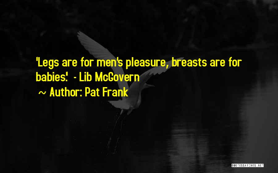 Pat Frank Quotes 320693