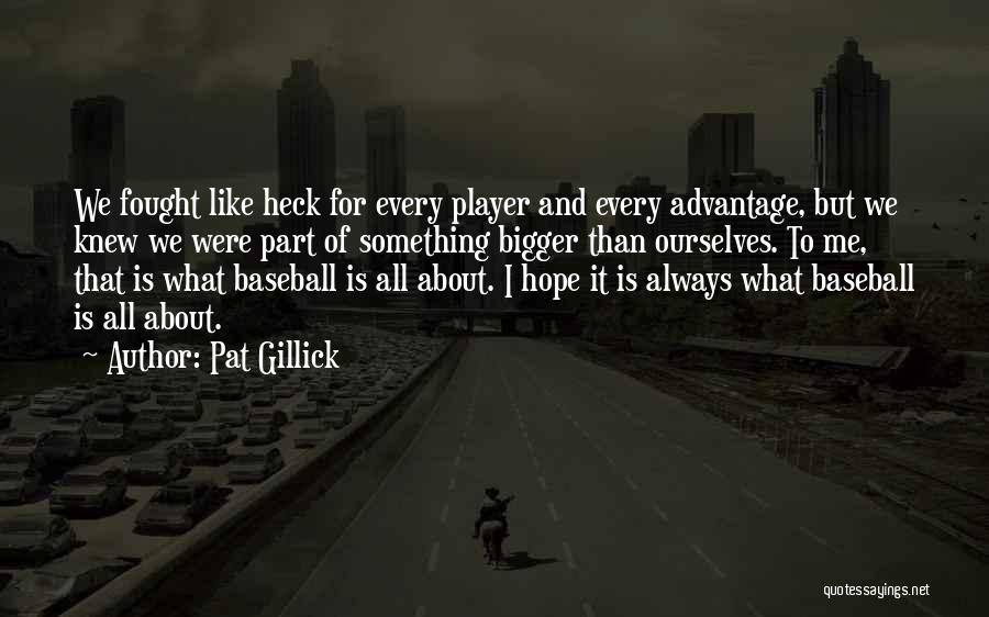 Pat Gillick Quotes 1322177