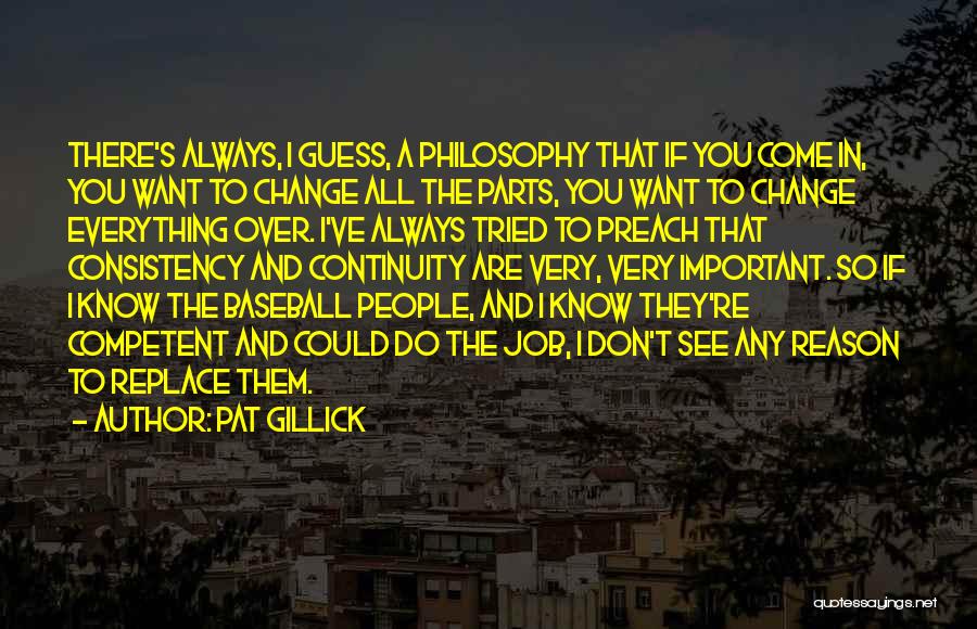 Pat Gillick Quotes 658020