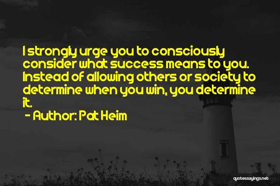 Pat Heim Quotes 1179012