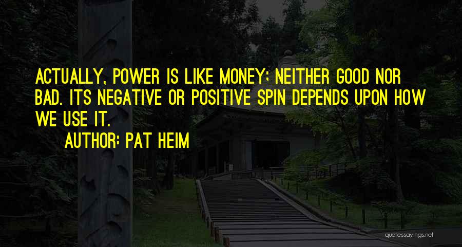 Pat Heim Quotes 445968