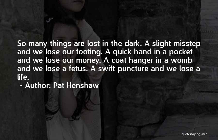 Pat Henshaw Quotes 1020150