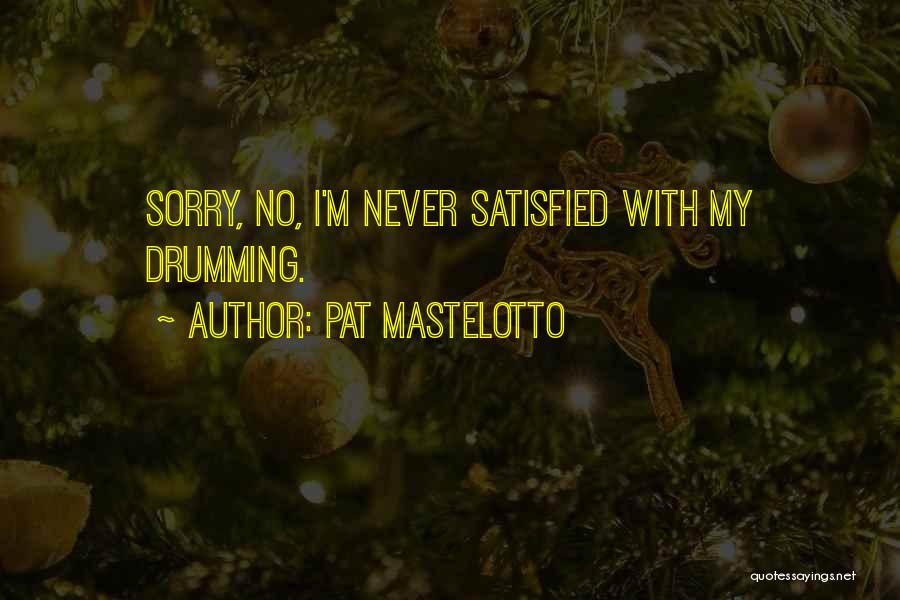 Pat Mastelotto Quotes 1101106