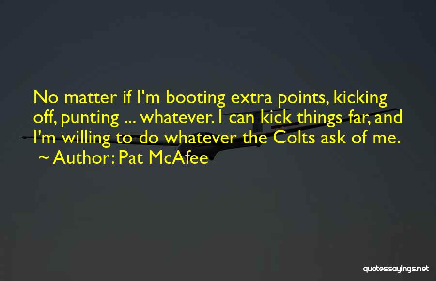 Pat McAfee Quotes 2139481