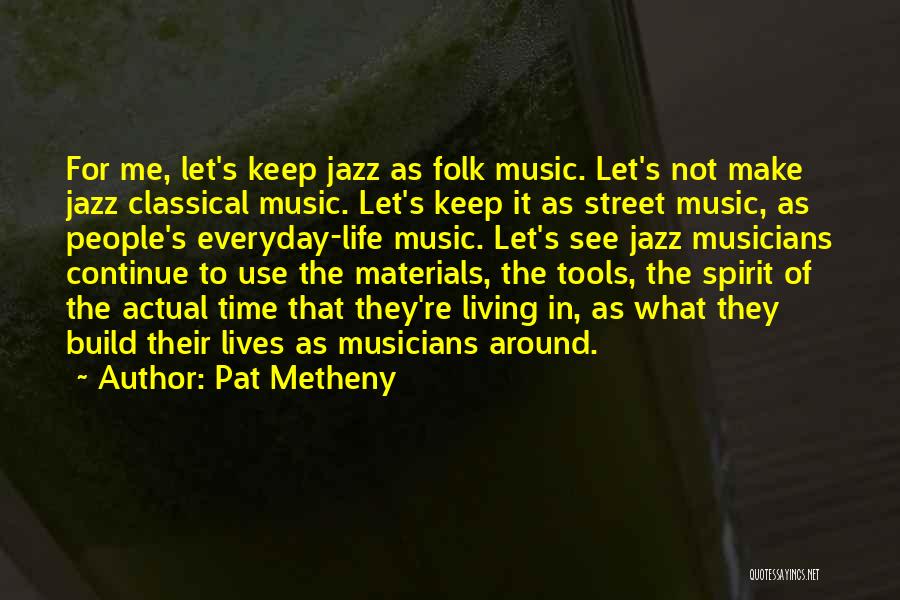 Pat Metheny Quotes 1239613