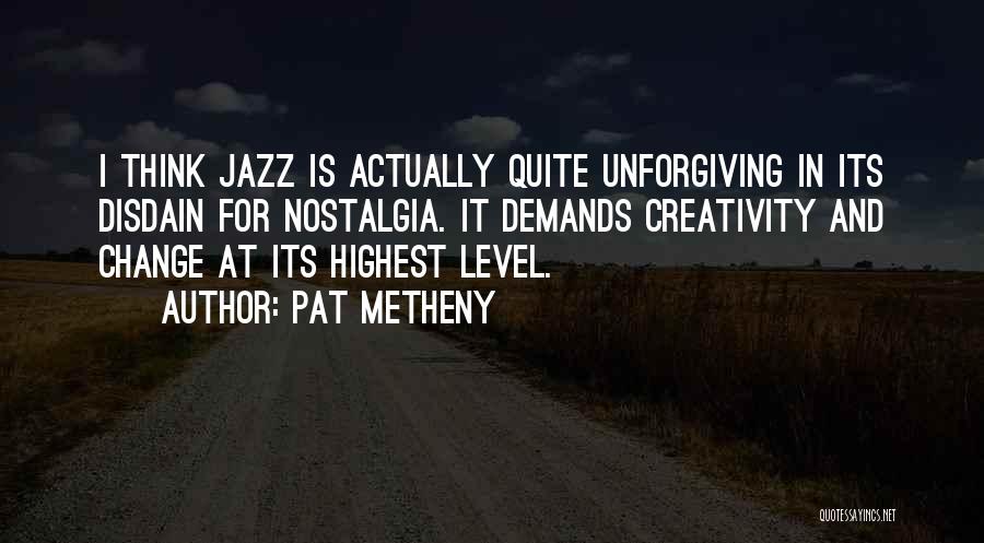 Pat Metheny Quotes 1702424