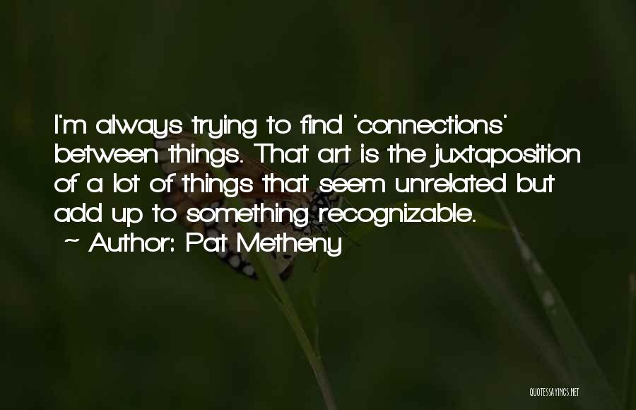 Pat Metheny Quotes 1786204