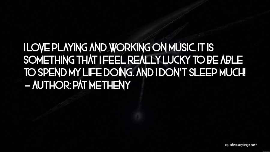 Pat Metheny Quotes 1949102