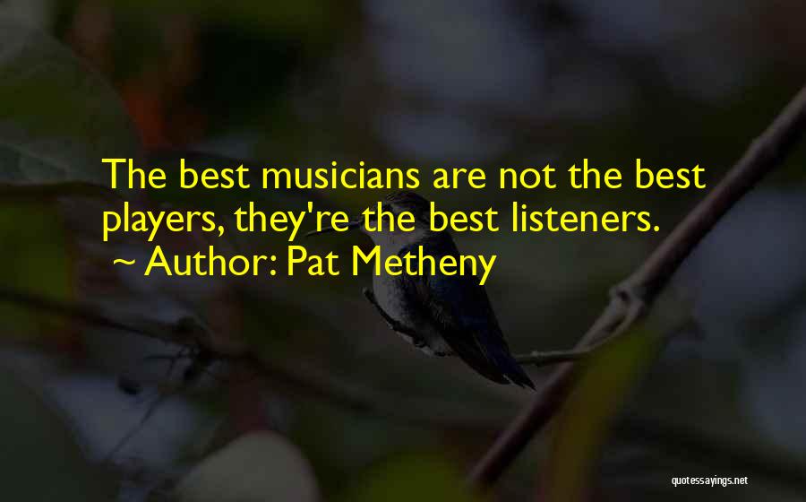 Pat Metheny Quotes 2103249