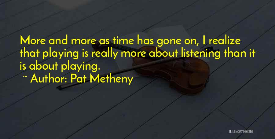 Pat Metheny Quotes 2191829