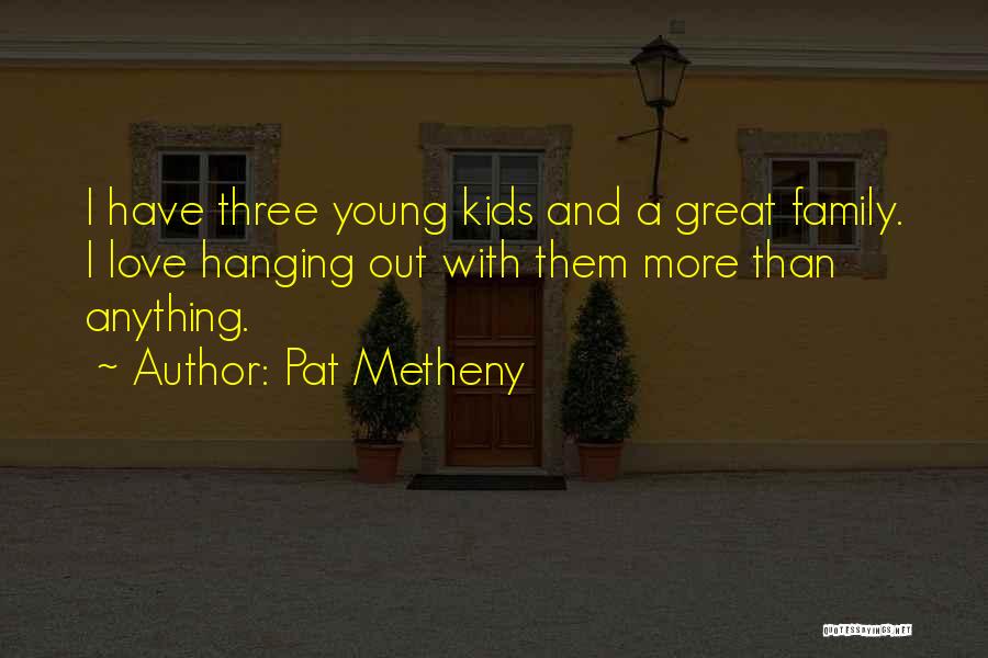 Pat Metheny Quotes 251825