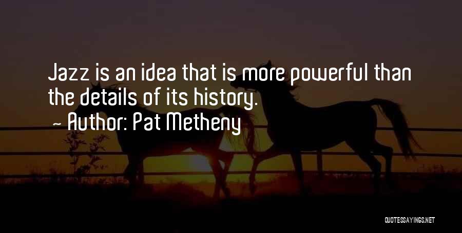 Pat Metheny Quotes 673214