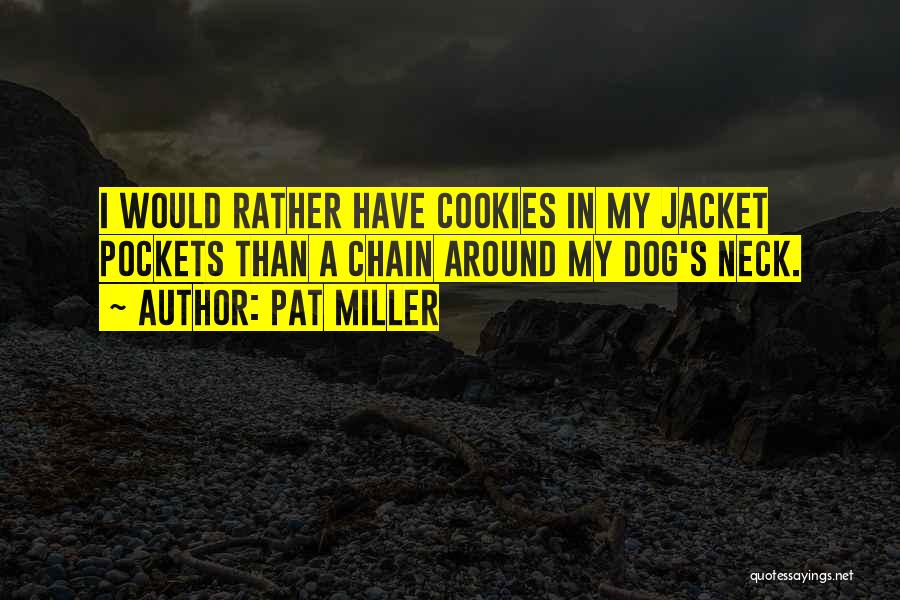 Pat Miller Quotes 455664