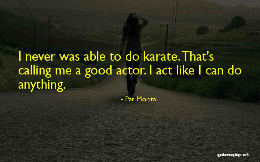 Pat Morita Quotes 2146625