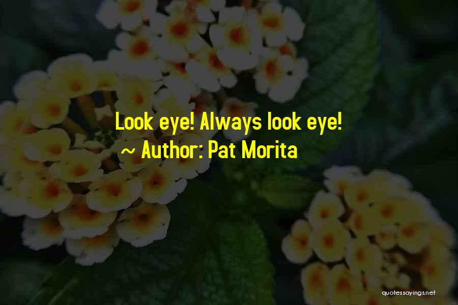 Pat Morita Quotes 963067