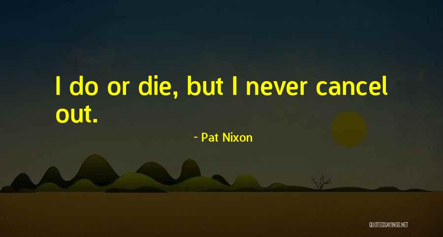 Pat Nixon Quotes 1411232