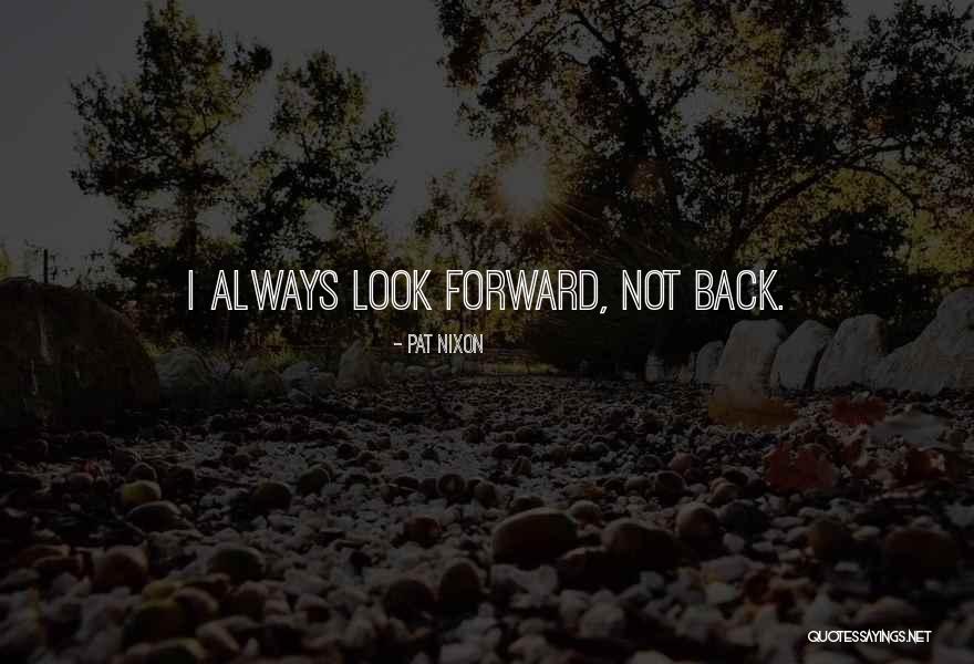 Pat Nixon Quotes 1900089 Pat Nixon Quotes 1900089