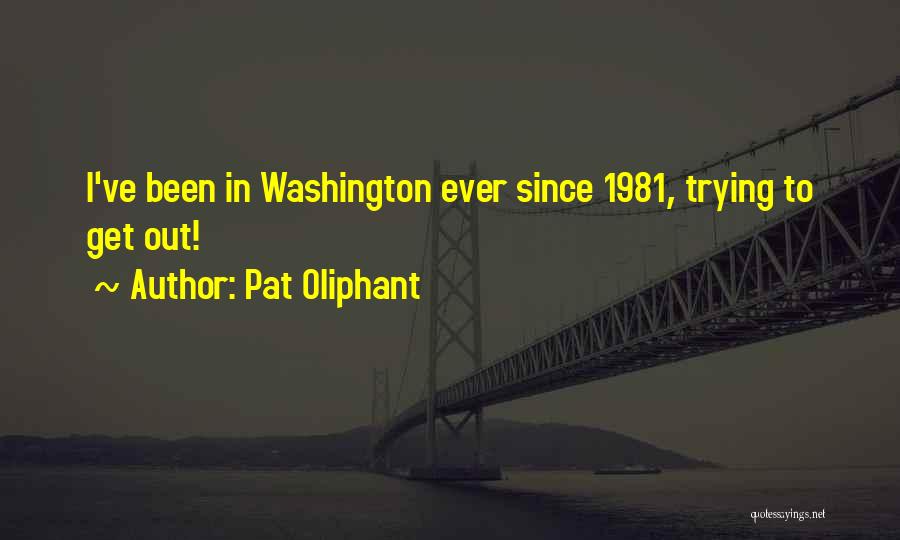 Pat Oliphant Quotes 1084756