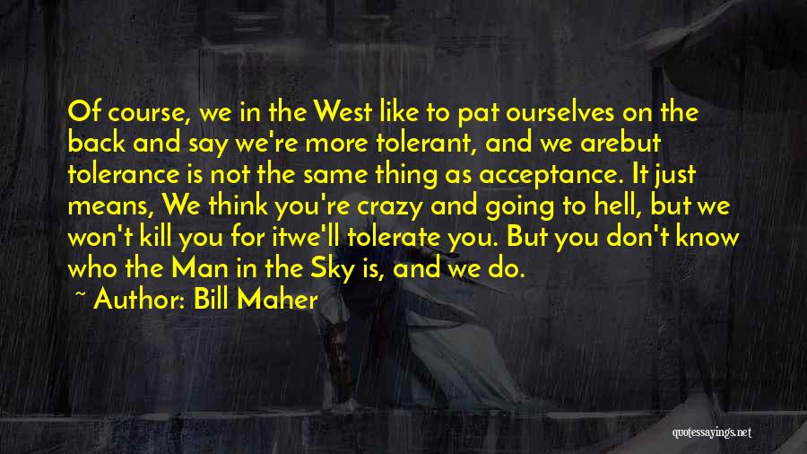 Pat On The Back Quotes By Bill Maher