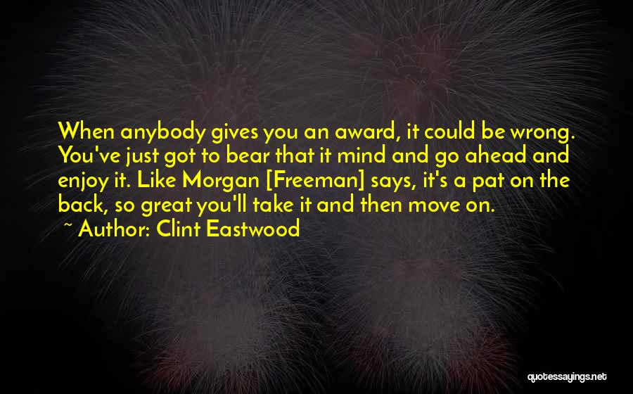 Pat On The Back Quotes By Clint Eastwood