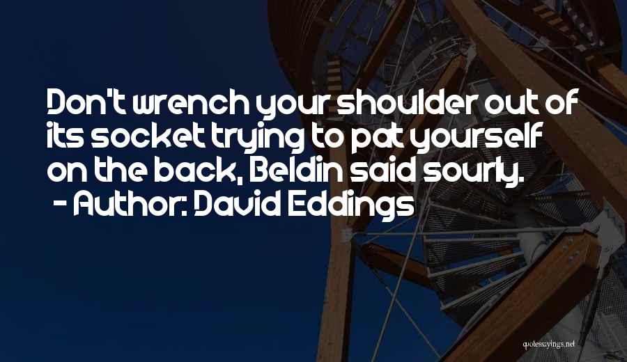 Pat On The Back Quotes By David Eddings