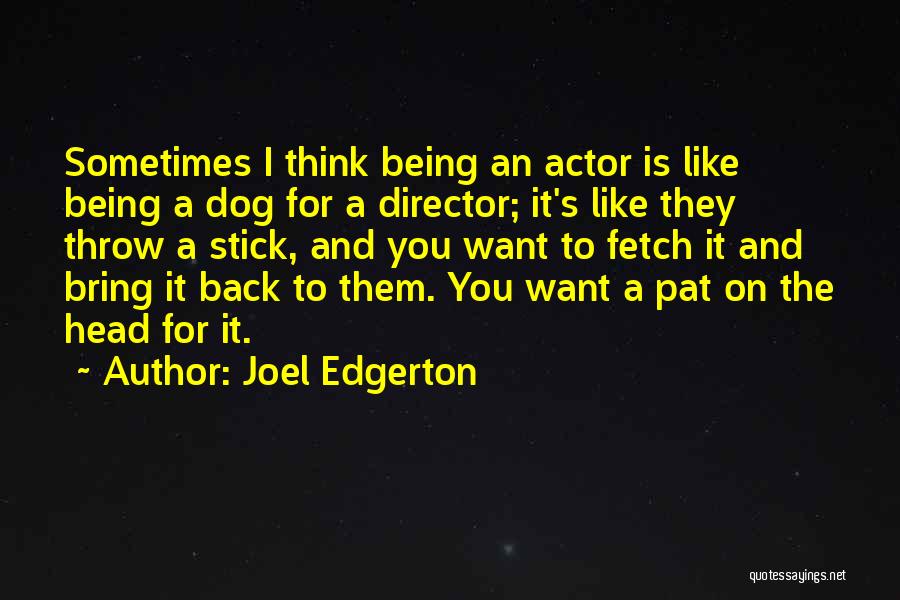 Pat On The Back Quotes By Joel Edgerton