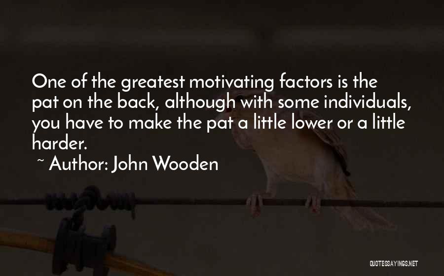 Pat On The Back Quotes By John Wooden