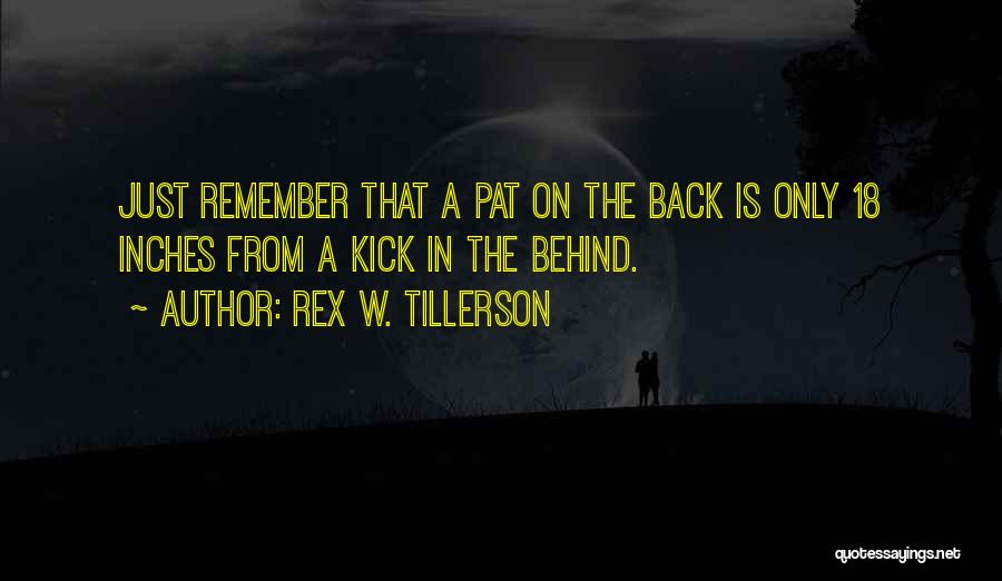 Pat On The Back Quotes By Rex W. Tillerson