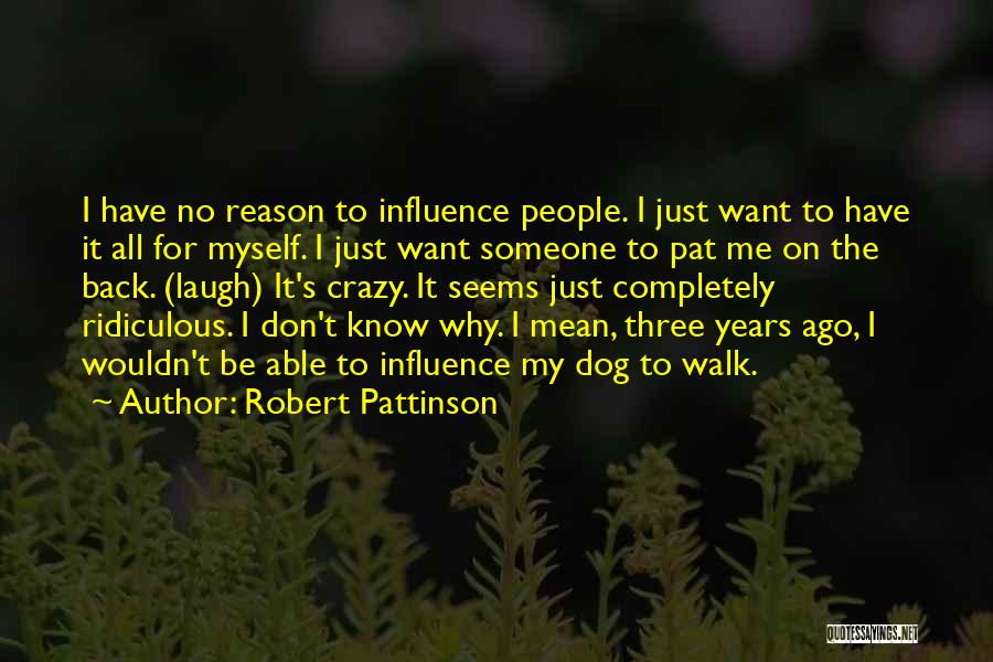 Pat On The Back Quotes By Robert Pattinson