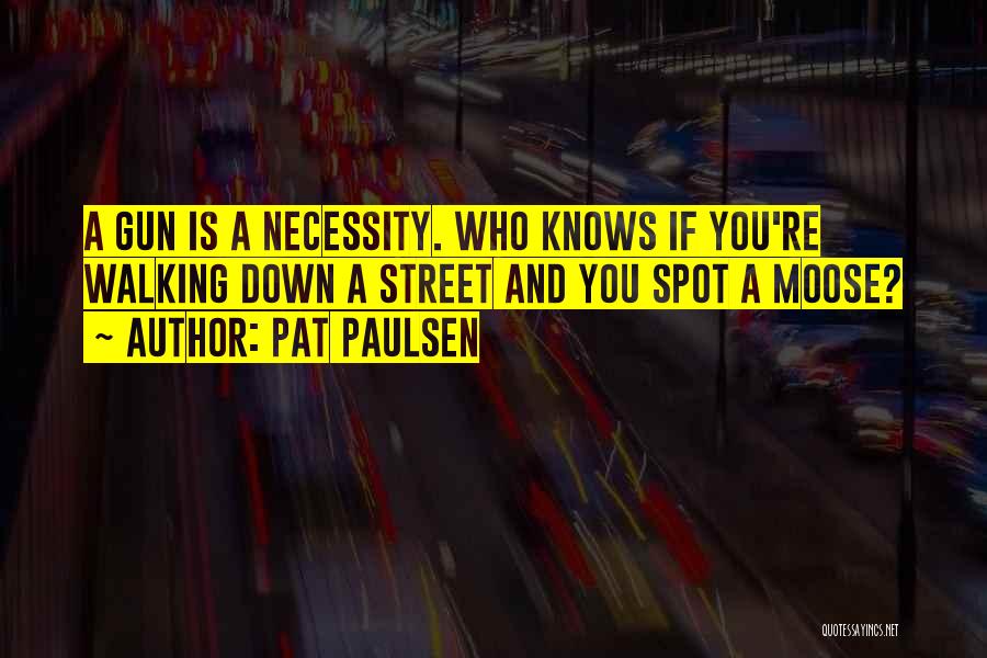 Pat Paulsen Quotes 1082961