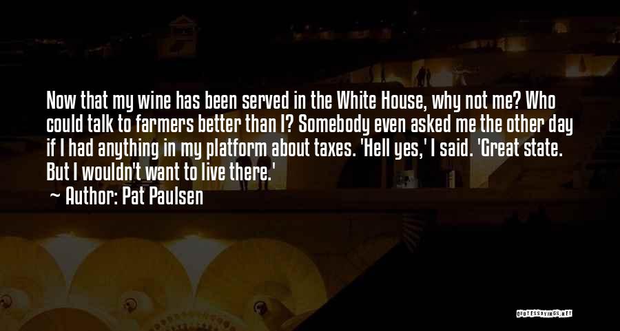 Pat Paulsen Quotes 109152