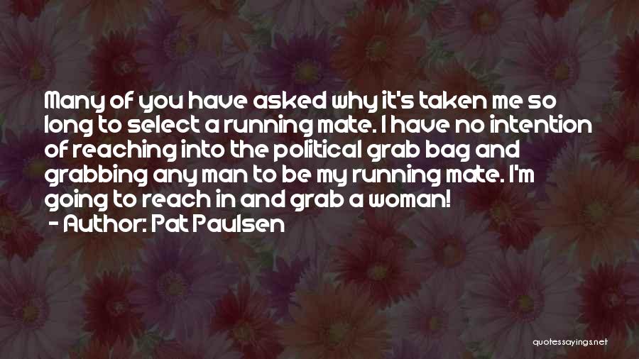 Pat Paulsen Quotes 1305486