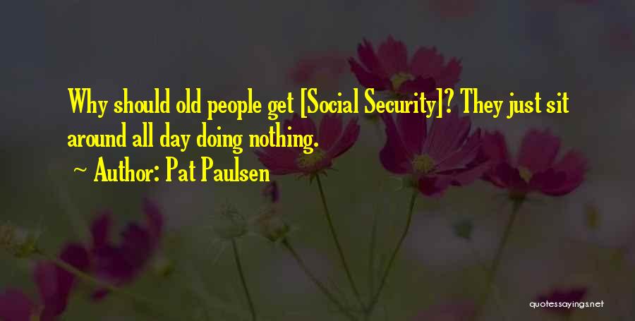 Pat Paulsen Quotes 1314971