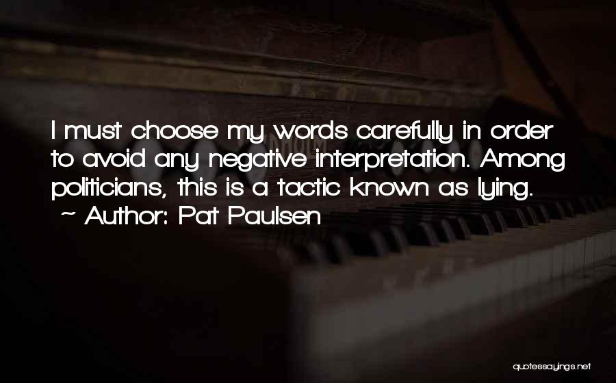 Pat Paulsen Quotes 1373450