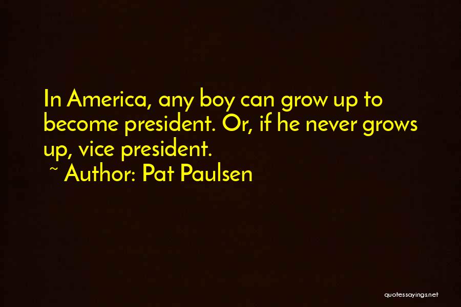 Pat Paulsen Quotes 1607257