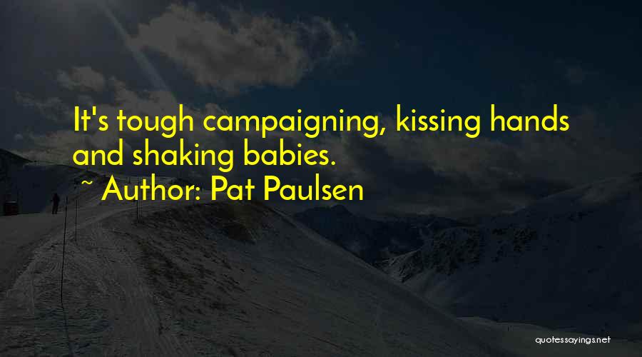 Pat Paulsen Quotes 1706053
